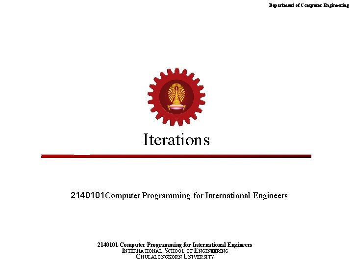 Department of Computer Engineering Iterations 2140101 Computer Programming for International Engineers 2140101 Computer Programming