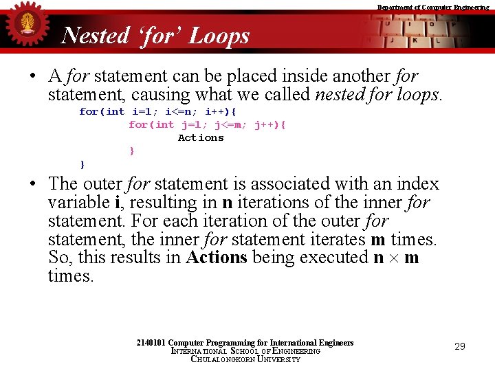 Department of Computer Engineering Nested ‘for’ Loops • A for statement can be placed