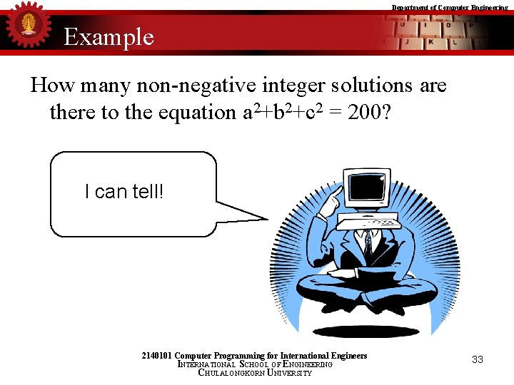 Department of Computer Engineering Example How many non-negative integer solutions are there to the