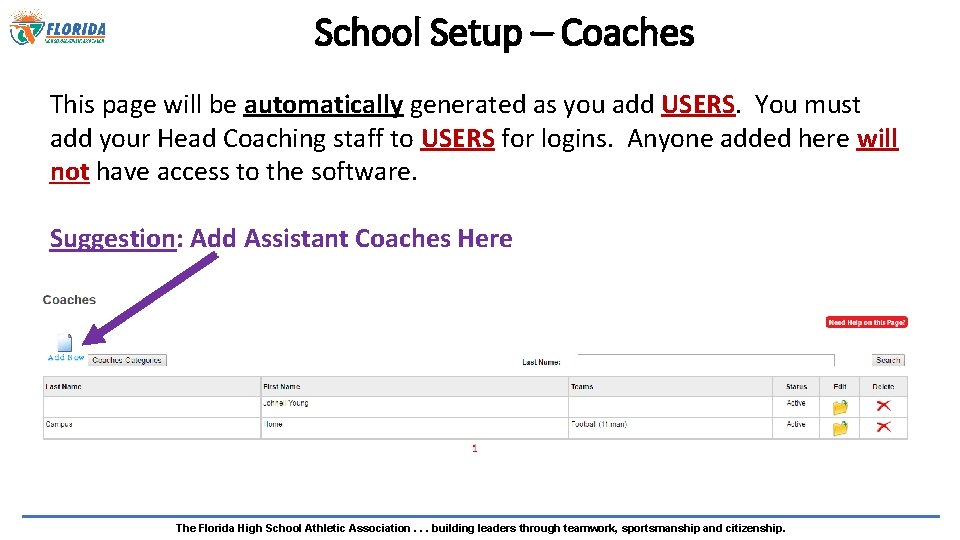 School Setup – Coaches This page will be automatically generated as you add USERS.