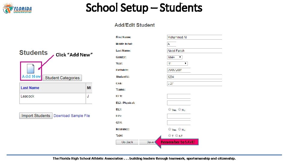 School Setup – Students Click “Add New” Remember to SAVE! The Florida High School