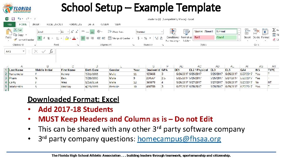 School Setup – Example Template Downloaded Format: Excel • Add 2017 -18 Students •