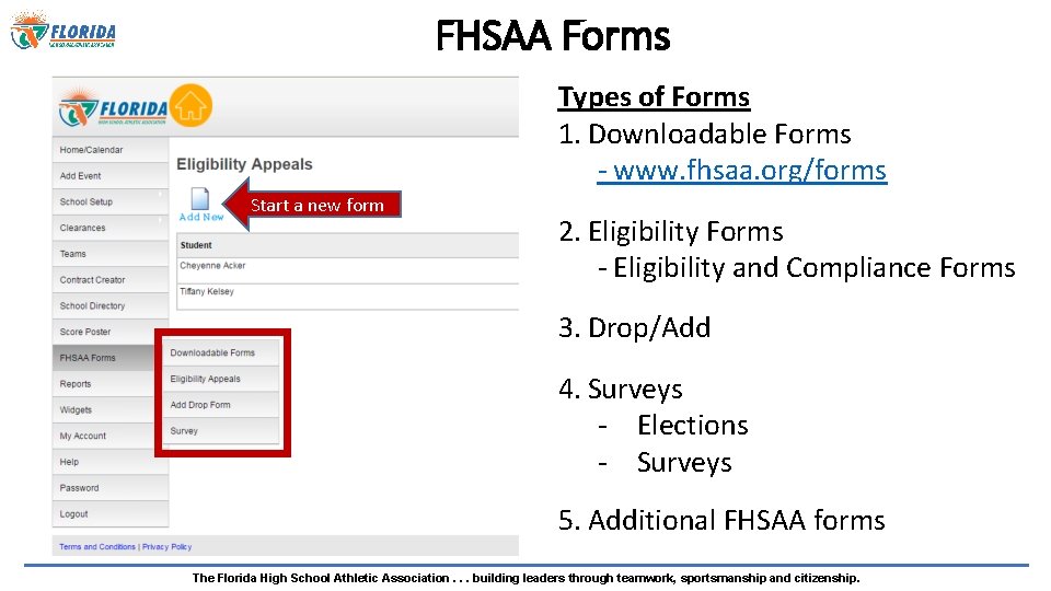 FHSAA Forms Types of Forms 1. Downloadable Forms - www. fhsaa. org/forms Start a