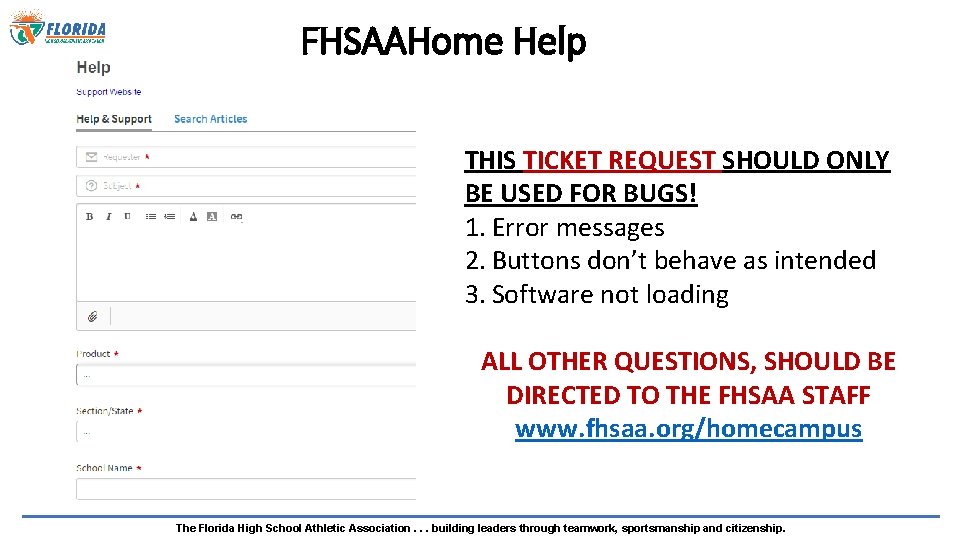 FHSAAHome Help THIS TICKET REQUEST SHOULD ONLY BE USED FOR BUGS! 1. Error messages