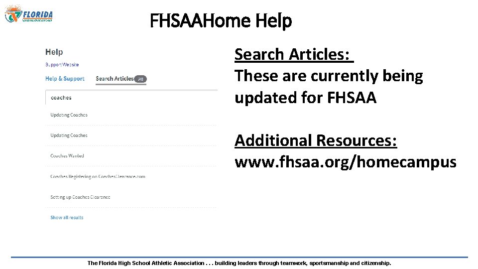 FHSAAHome Help Search Articles: These are currently being updated for FHSAA Additional Resources: www.