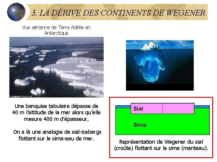 3. LA DÉRIVE DES CONTINENTS DE WEGENER Vue aérienne de Terre Adélie en Antarctique