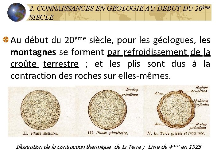 2. CONNAISSANCES EN GEOLOGIE AU DEBUT DU 20ème SIECLE Au début du 20ème siècle,