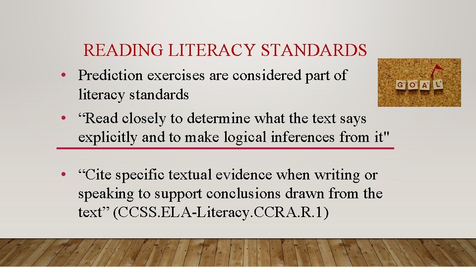READING LITERACY STANDARDS • Prediction exercises are considered part of literacy standards • “Read