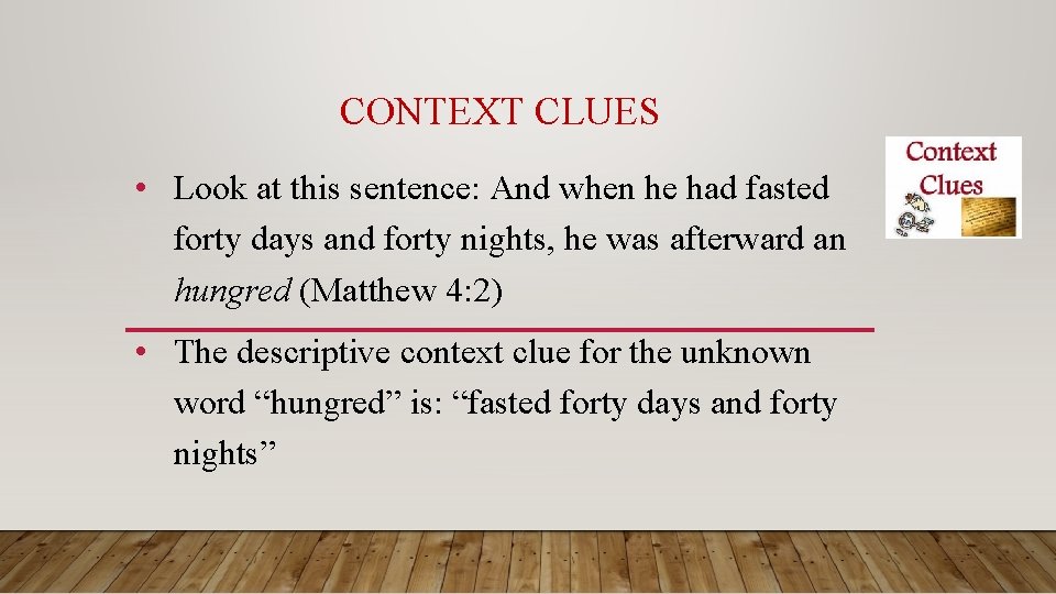 CONTEXT CLUES • Look at this sentence: And when he had fasted forty days