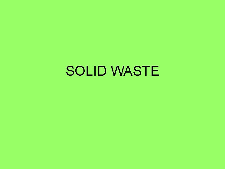 SOLID WASTE 