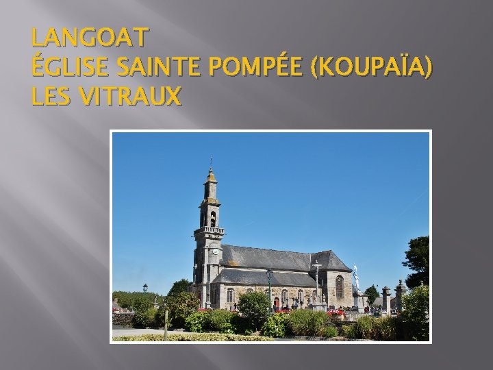 LANGOAT ÉGLISE SAINTE POMPÉE (KOUPAÏA) LES VITRAUX 