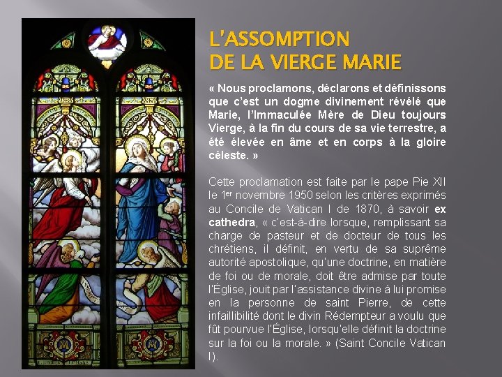 L’ASSOMPTION DE LA VIERGE MARIE « Nous proclamons, déclarons et définissons que c’est un