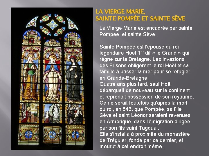 LA VIERGE MARIE, SAINTE POMPÉE ET SAINTE SÈVE La Vierge Marie est encadrée par