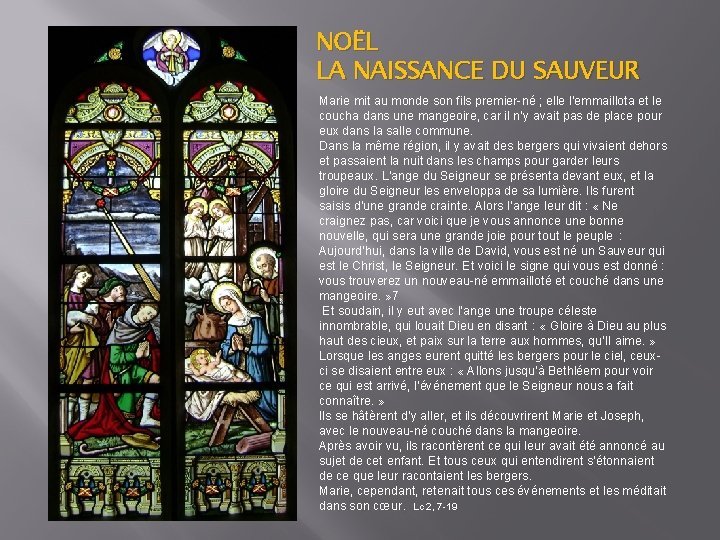 NOËL LA NAISSANCE DU SAUVEUR Marie mit au monde son fils premier-né ; elle