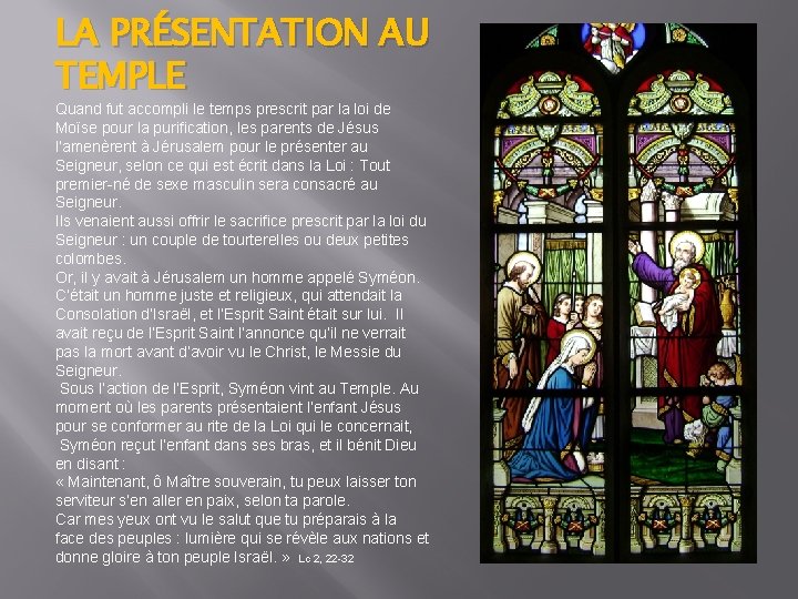 LA PRÉSENTATION AU TEMPLE Quand fut accompli le temps prescrit par la loi de
