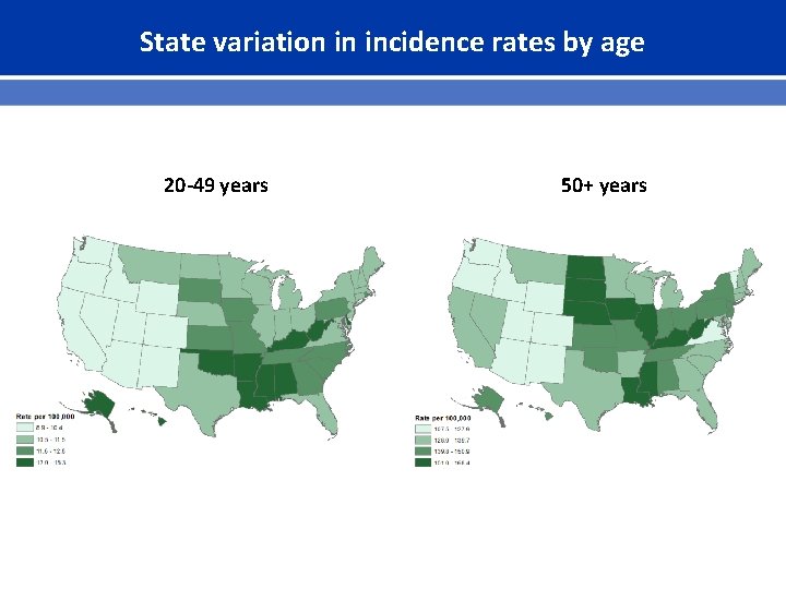 State variation in incidence rates by age 20 -49 years 50+ years 
