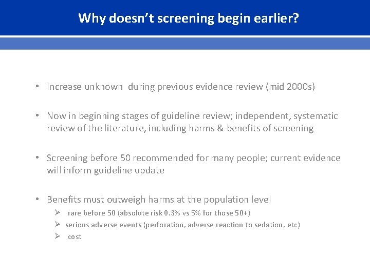 Why doesn’t screening begin earlier? • Increase unknown during previous evidence review (mid 2000