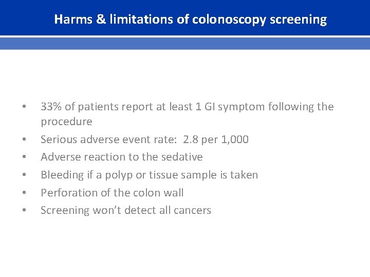 Harms & limitations of colonoscopy screening • • • 33% of patients report at