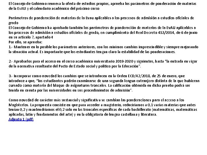 El Consejo de Gobierno renueva la oferta de estudios propios, aprueba los parámetros de