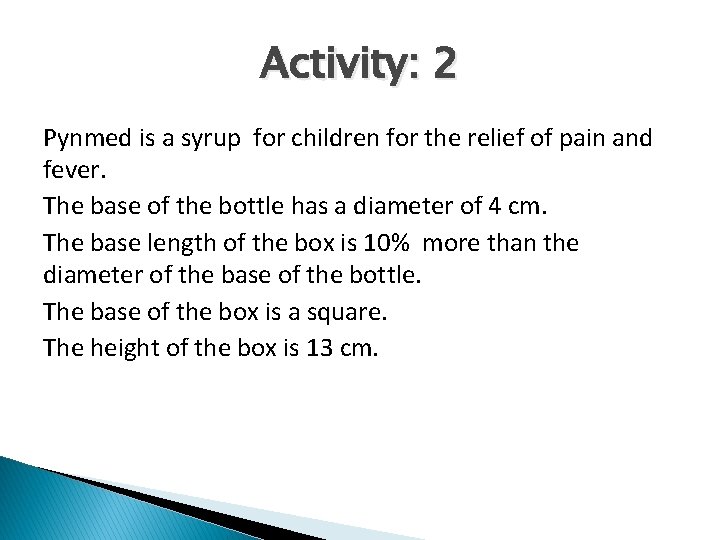 Activity: 2 Pynmed is a syrup for children for the relief of pain and