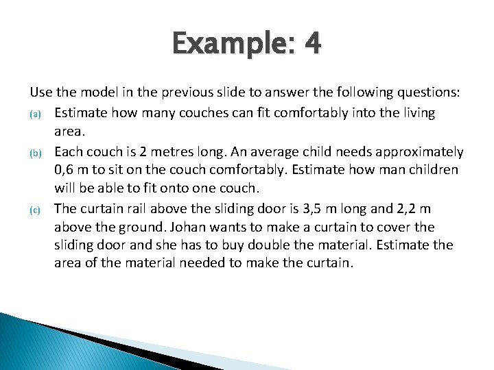 Example: 4 Use the model in the previous slide to answer the following questions: