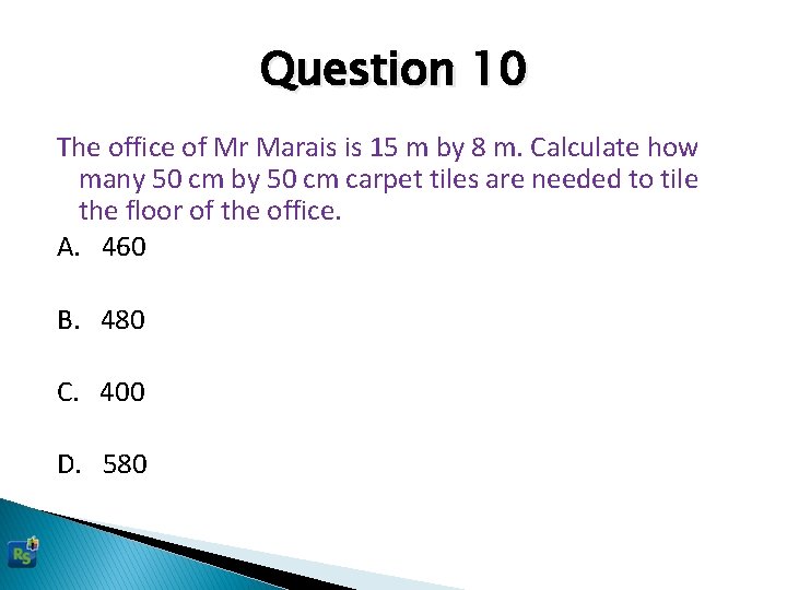 Question 10 The office of Mr Marais is 15 m by 8 m. Calculate