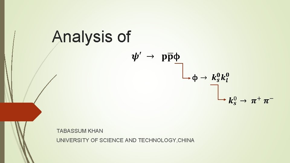  Analysis of TABASSUM KHAN UNIVERSITY OF SCIENCE AND TECHNOLOGY, CHINA 