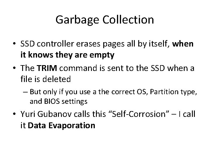 Garbage Collection • SSD controller erases pages all by itself, when it knows they Garbage Collection • SSD controller erases pages all by itself, when it knows they