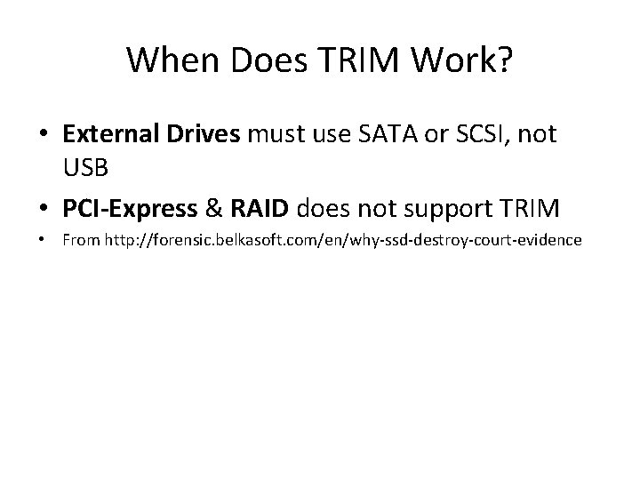 When Does TRIM Work? • External Drives must use SATA or SCSI, not USB When Does TRIM Work? • External Drives must use SATA or SCSI, not USB