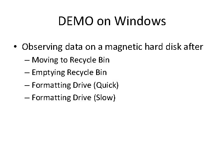 DEMO on Windows • Observing data on a magnetic hard disk after – Moving DEMO on Windows • Observing data on a magnetic hard disk after – Moving