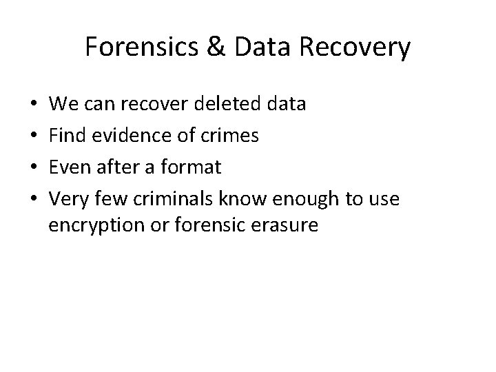Forensics & Data Recovery • • We can recover deleted data Find evidence of Forensics & Data Recovery • • We can recover deleted data Find evidence of