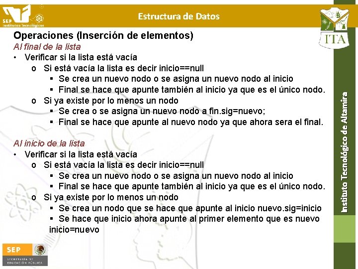 Estructura de Datos Al final de la lista • Verificar si la lista está