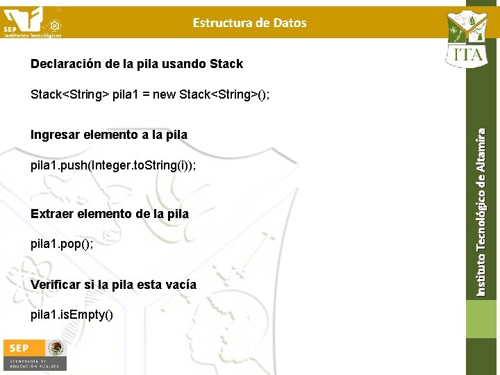 Estructura de Datos Declaración de la pila usando Stack Ingresar elemento a la pila