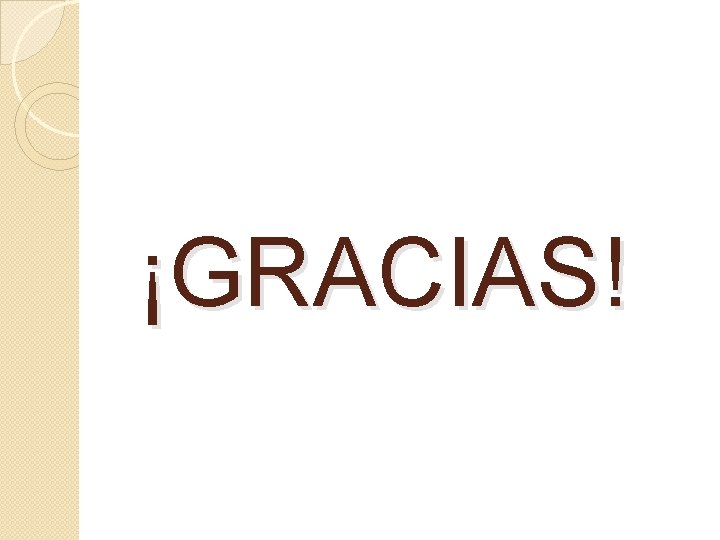 ¡GRACIAS! 