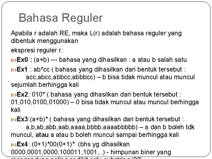 Bahasa Reguler Apabila r adalah RE, maka L(r) adalah bahasa reguler yang dibentuk menggunakan