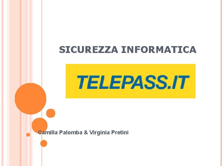 SICUREZZA INFORMATICA Camilla Palomba & Virginia Pretini 