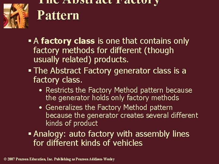 The Abstract Factory Pattern § A factory class is one that contains only factory