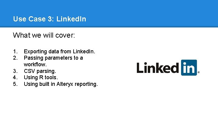 Use Case 3: Linked. In What we will cover: 1. 2. 3. 4. 5.