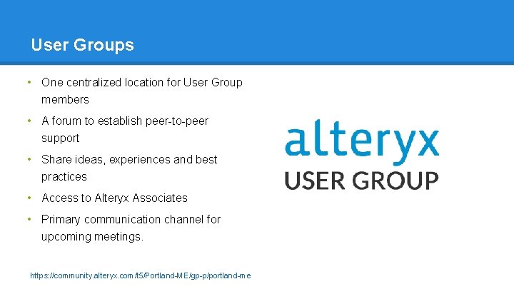 User Groups • One centralized location for User Group members • A forum to