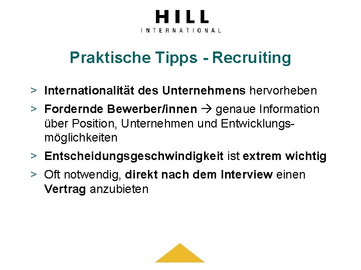Praktische Tipps - Recruiting > Internationalität des Unternehmens hervorheben > Fordernde Bewerber/innen genaue Information