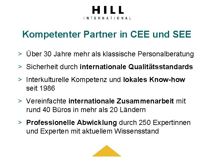 Kompetenter Partner in CEE und SEE > Über 30 Jahre mehr als klassische Personalberatung
