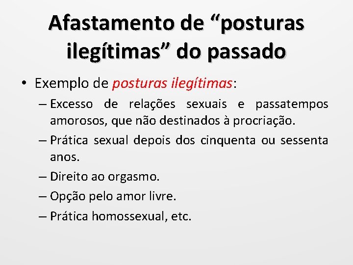 Afastamento de “posturas ilegítimas” do passado • Exemplo de posturas ilegítimas: – Excesso de