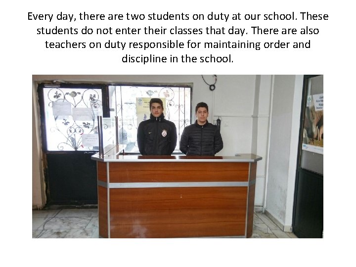 Every day, there are two students on duty at our school. These students do Every day, there are two students on duty at our school. These students do