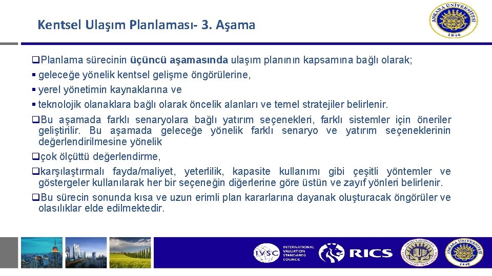 Kentsel Ulaşım Planlaması- 3. Aşama q. Planlama sürecinin üçüncü aşamasında ulaşım planının kapsamına bağlı