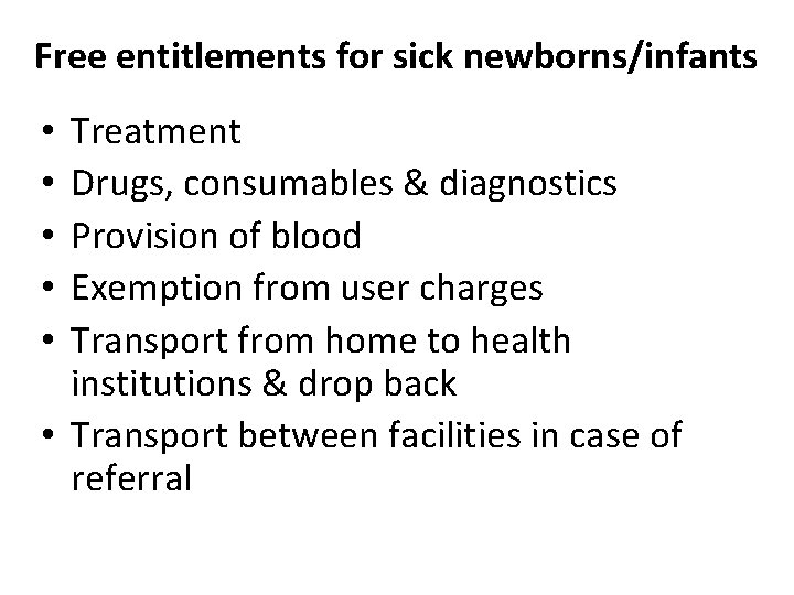 Free entitlements for sick newborns/infants Treatment Drugs, consumables & diagnostics Provision of blood Exemption