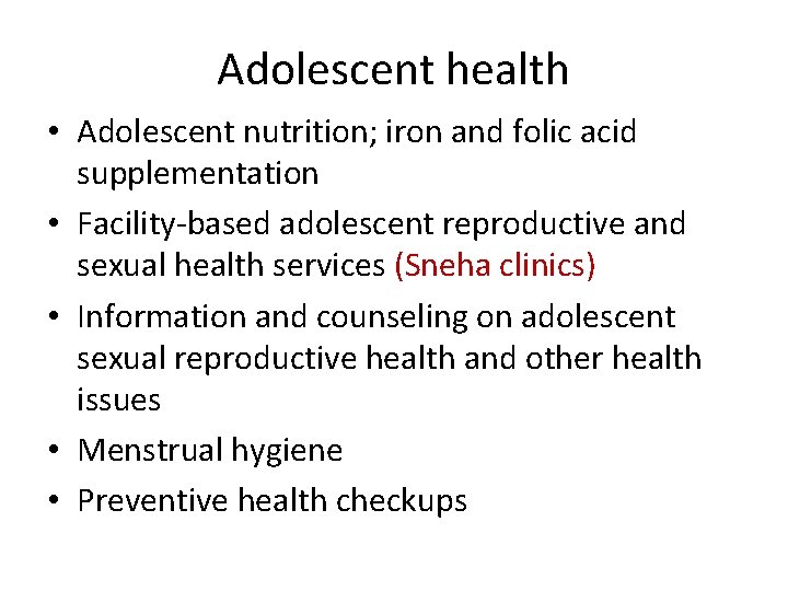 Adolescent health • Adolescent nutrition; iron and folic acid supplementation • Facility-based adolescent reproductive