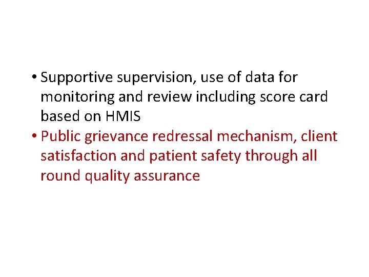  • Supportive supervision, use of data for monitoring and review including score card