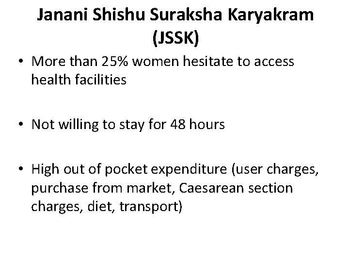 Janani Shishu Suraksha Karyakram (JSSK) • More than 25% women hesitate to access health
