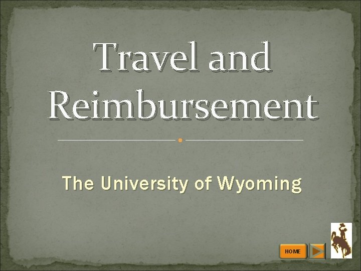 Travel and Reimbursement The University of Wyoming HOME 