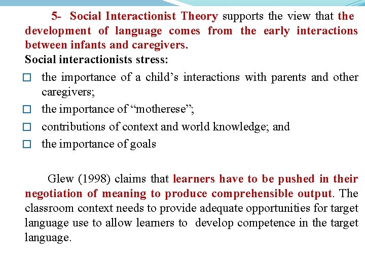 5 - Social Interactionist Theory supports the view that the development of language comes 5 - Social Interactionist Theory supports the view that the development of language comes